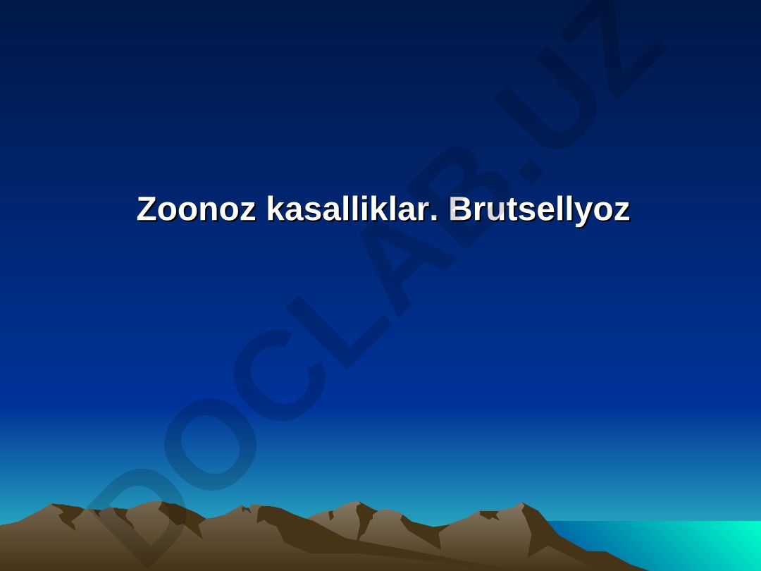 Zoonoz kasalliklar. Brutsellyoz