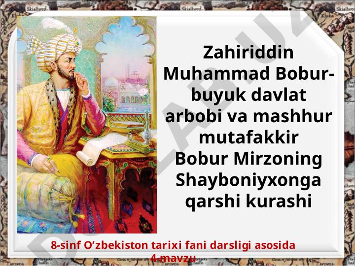 Zahiriddin Muhammad Boburning Shayboniyxonga qarshi kurashi