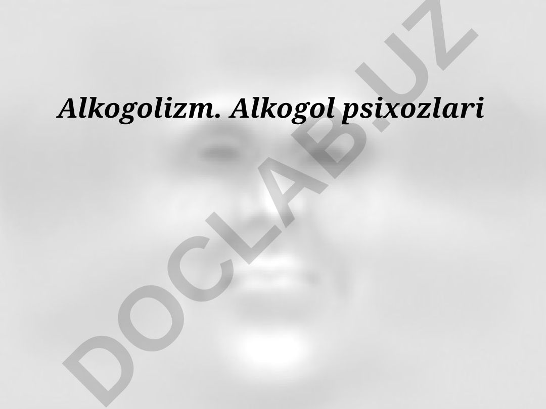 Alkogolizm va alkogol psixozlari