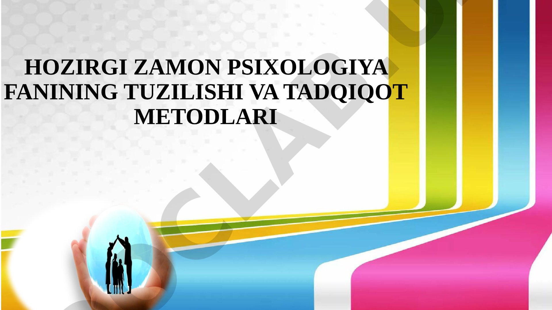 Hozirgi zamon psixologiya fanining tuzilishi va tadqiqot metodlari