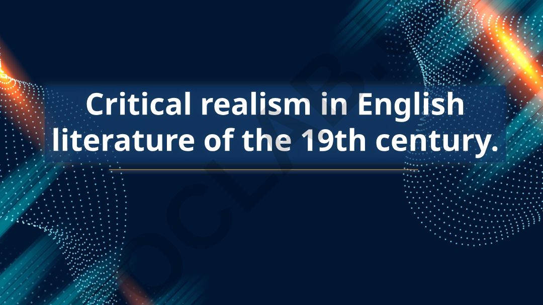 Critical realism in English literature of the 19th century