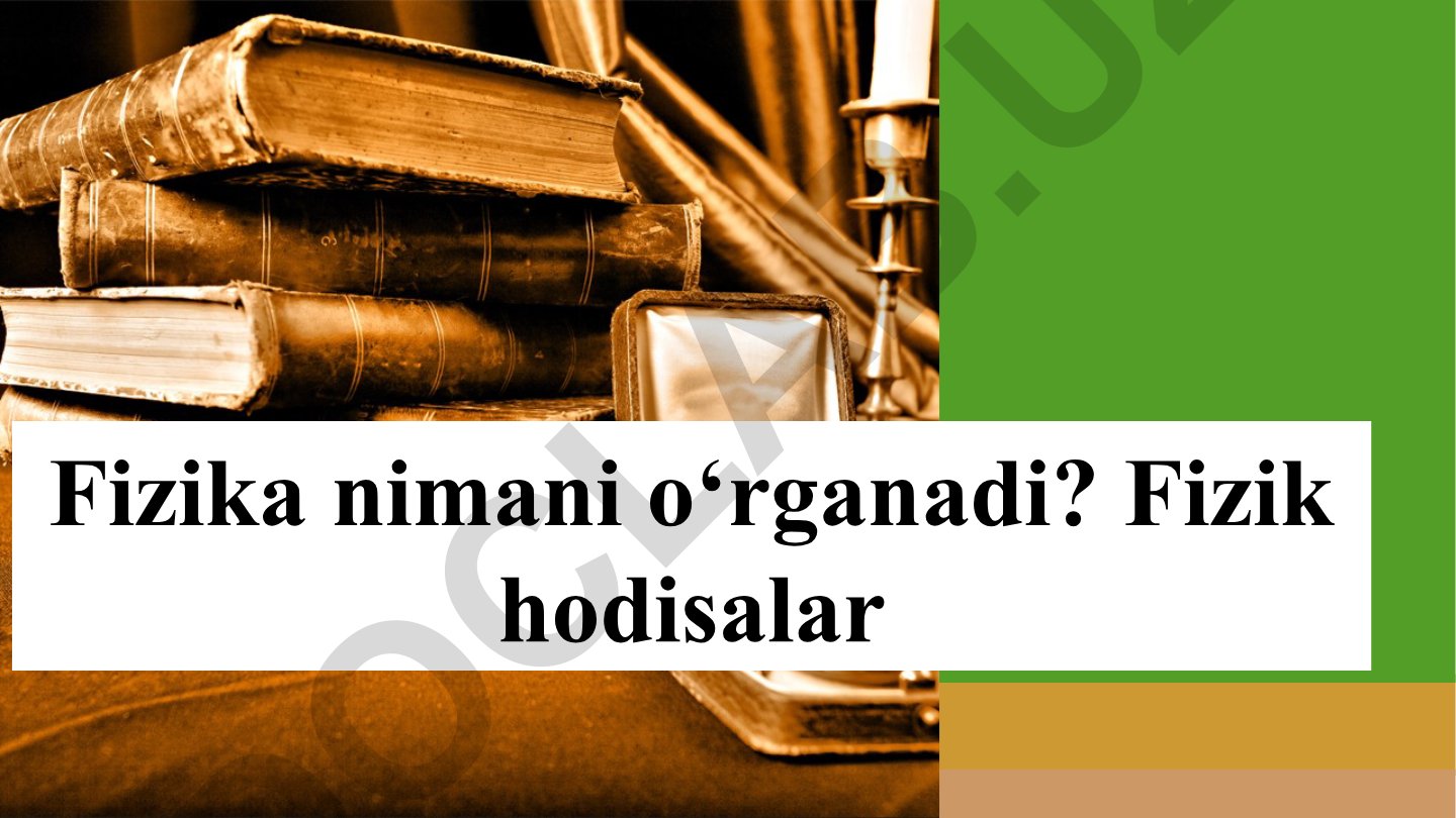 Fizika fanining tabiat hodisalarini o'rganishi va ahamiyati