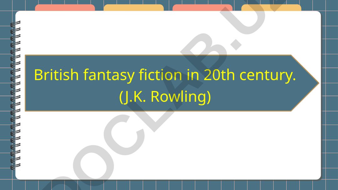 British fantasy fiction in 20th century (J.K. Rowling)