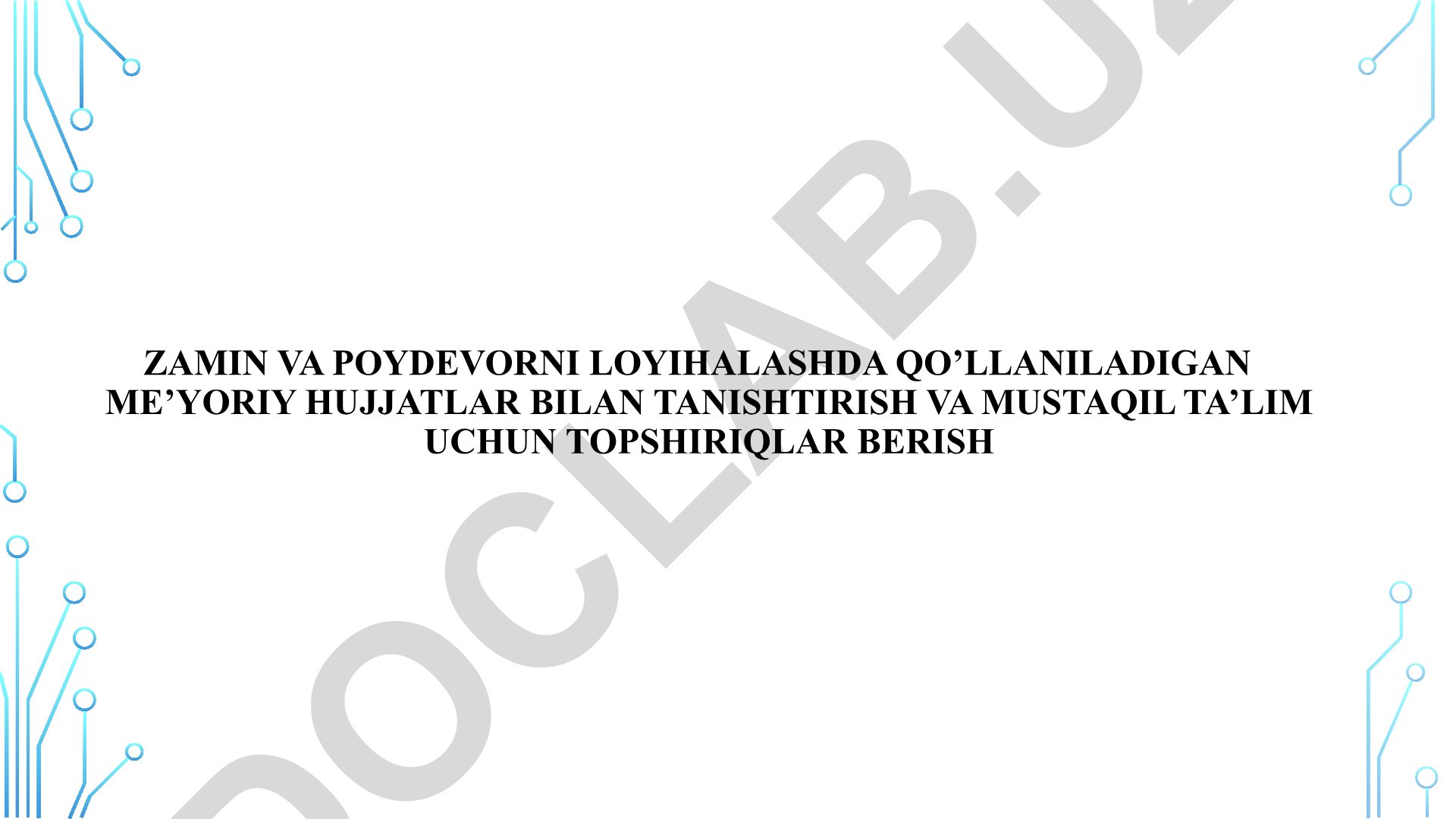 Zamin va poydevorni loyihalashda me'yoriy hujjatlar va topshiriqlar