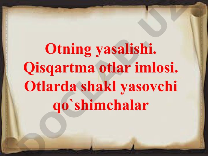 Otlarning yasalishi va shakl yasovchi qo'shimchalar