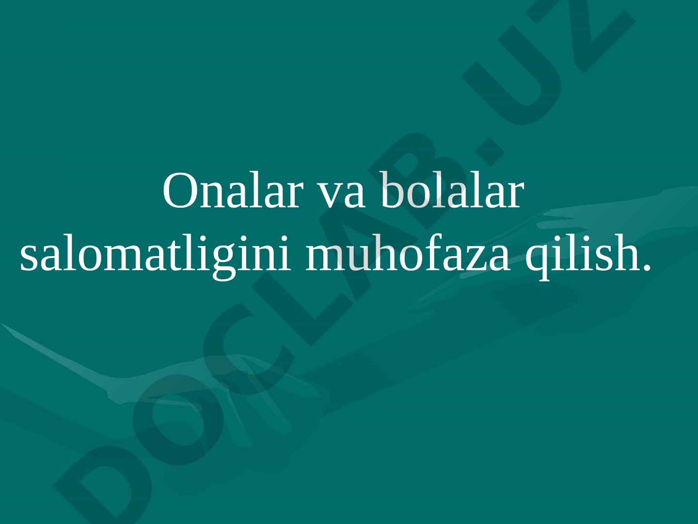 Onalar va bolalar salomatligini muhofaza qilish