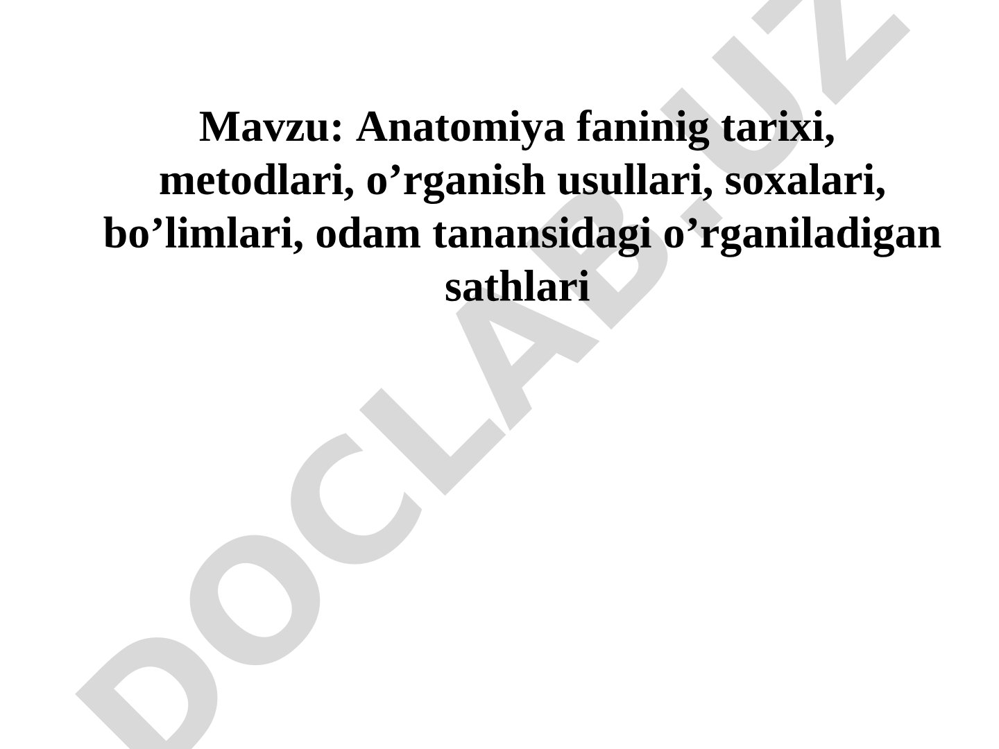 Anatomiya fanining tarixi, metodlari, o'rganish usullari, sohalari va bo'limlari