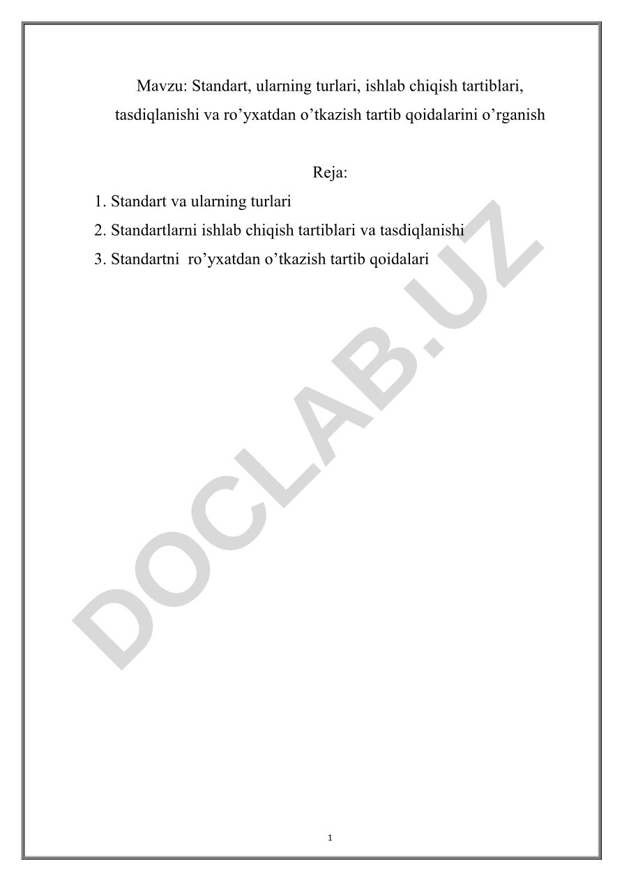 Standart, ularning turlari, ishlab chiqish tartiblari, tasdiqlanishi va ro’yxatdan o’tkazish tartib qoidalarini o’rganish