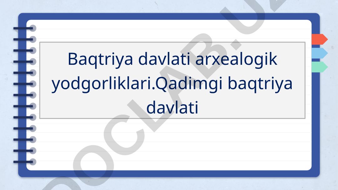 Baqtriya davlati arxeologik yodgorliklari va tarixi