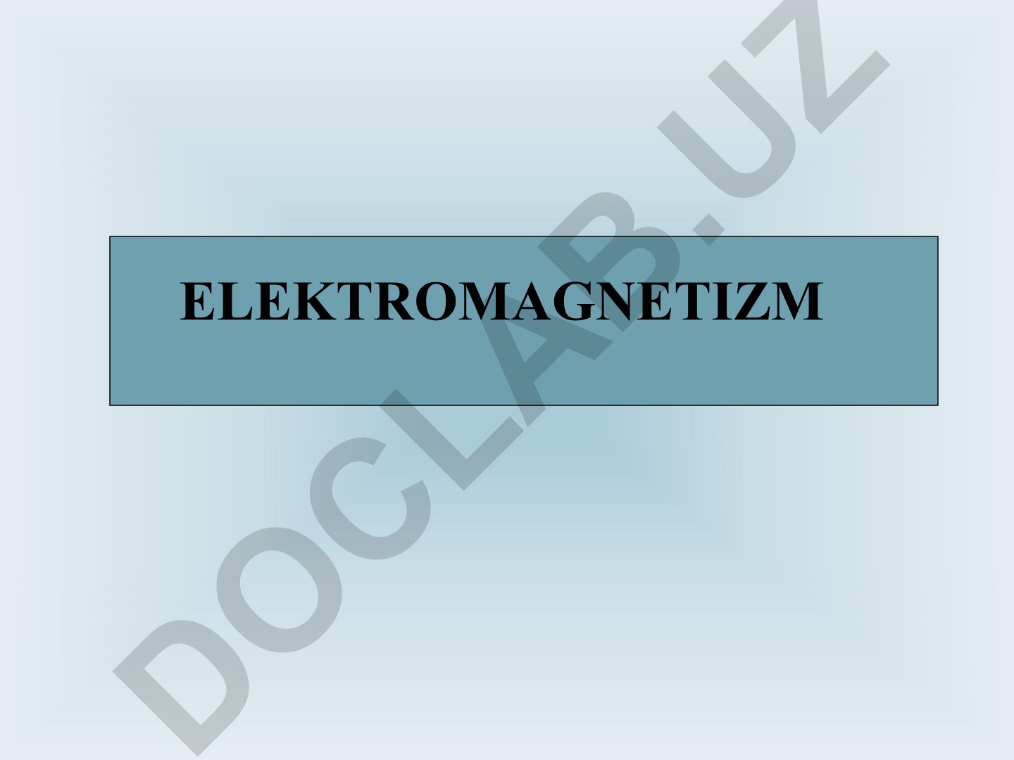 Elektromagnetizm ma'ruza rejasi: magnit maydoni va induktsiya