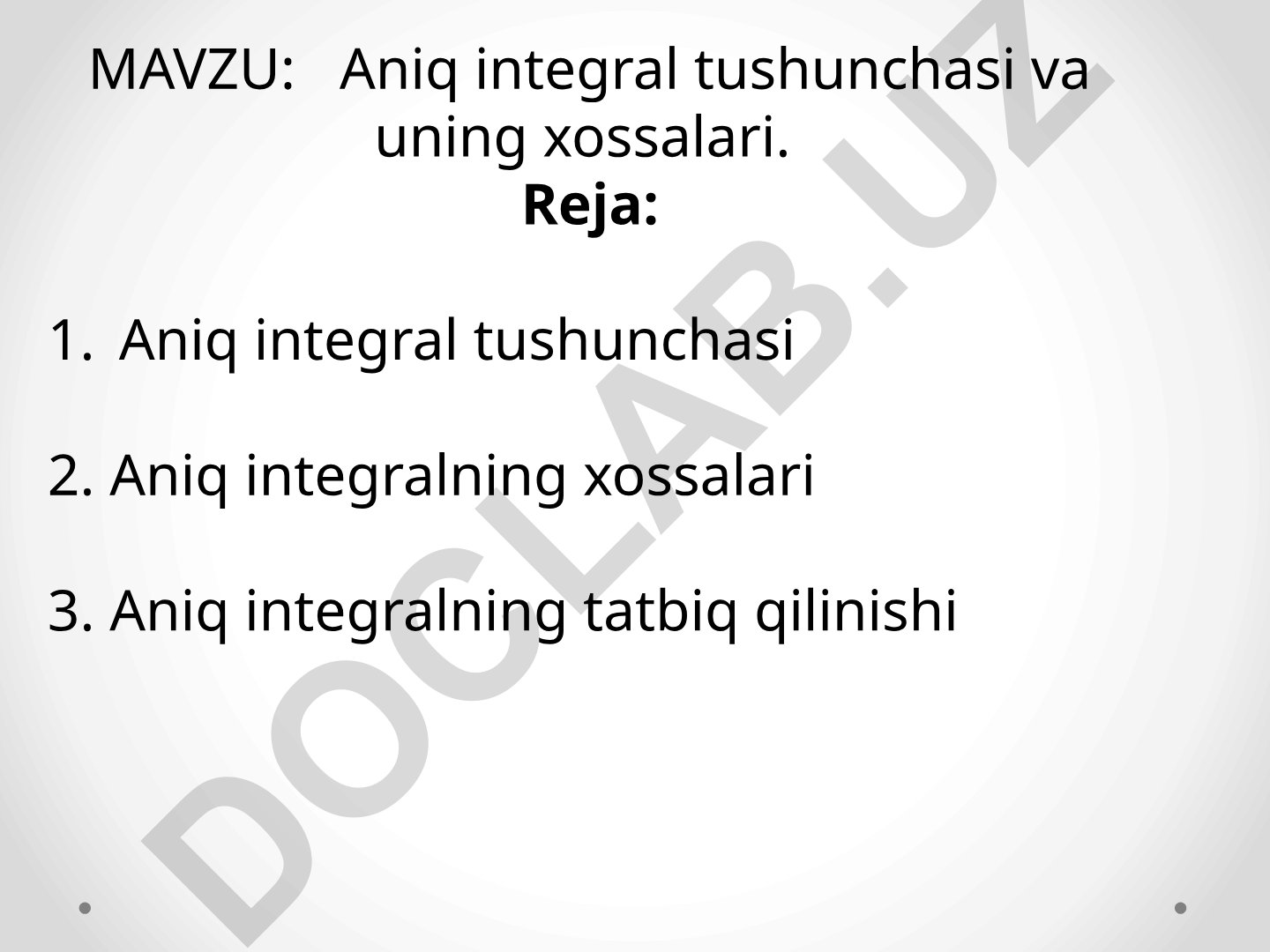Aniq integral tushunchasi va uning xossalari