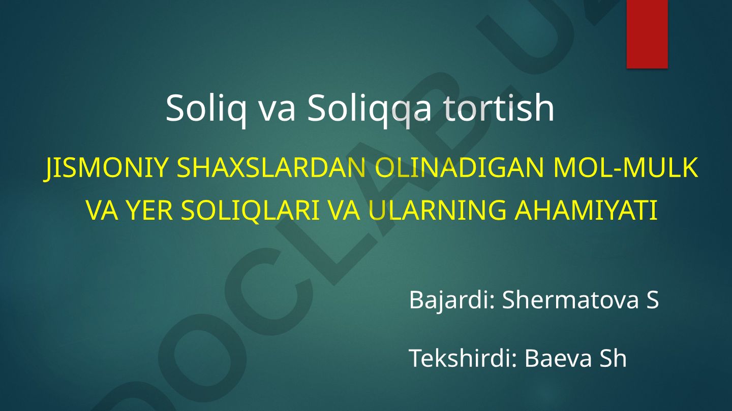 Jismoniy shaxslardan olinadigan mol-mulk va yer soliqlari va ularning ahamiyati