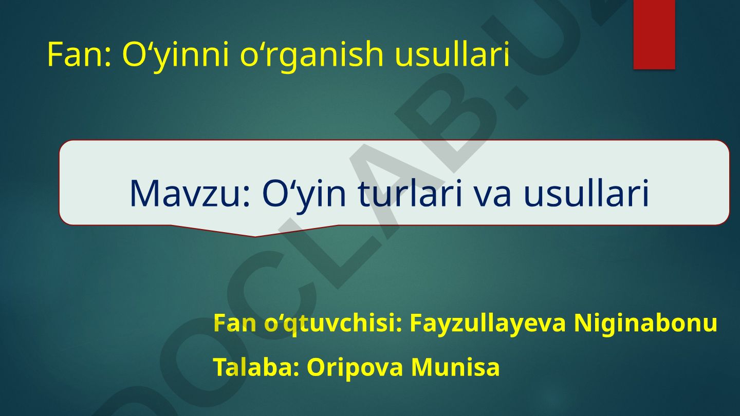 O‘yin turlari va usullari