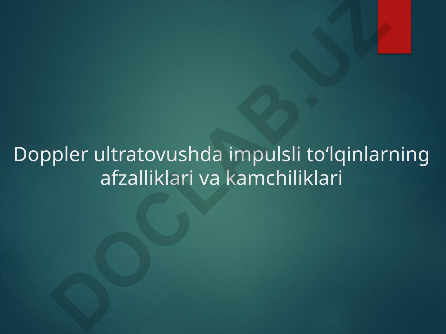 Doppler ultratovushda impulsli to‘lqinlarning afzalliklari va kamchiliklari