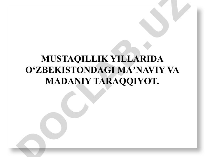 Mustaqillik yillarida O‘zbekistondagi maʼnaviy va madaniy taraqqiyot