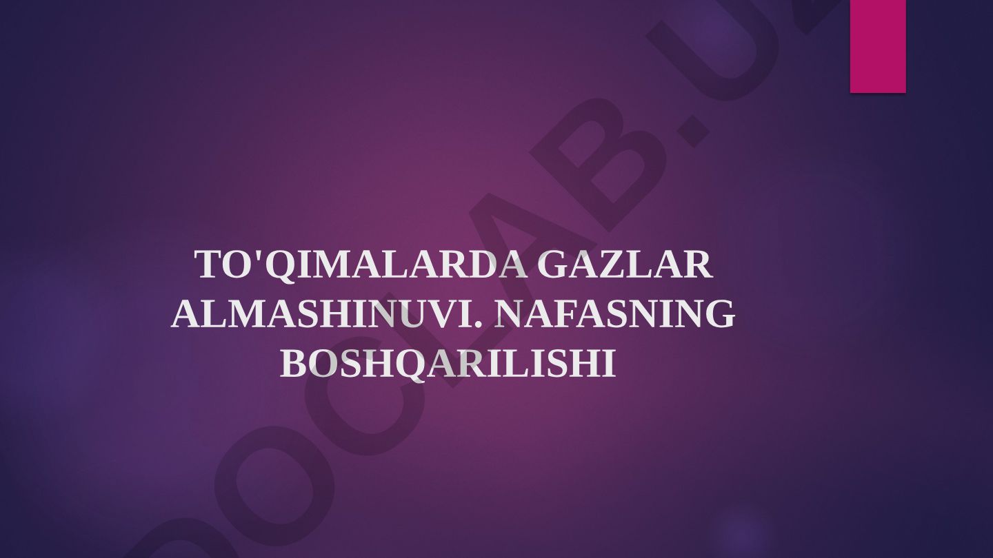 To'qimalarda gazlar almashinuvi va nafasning boshqarilishi