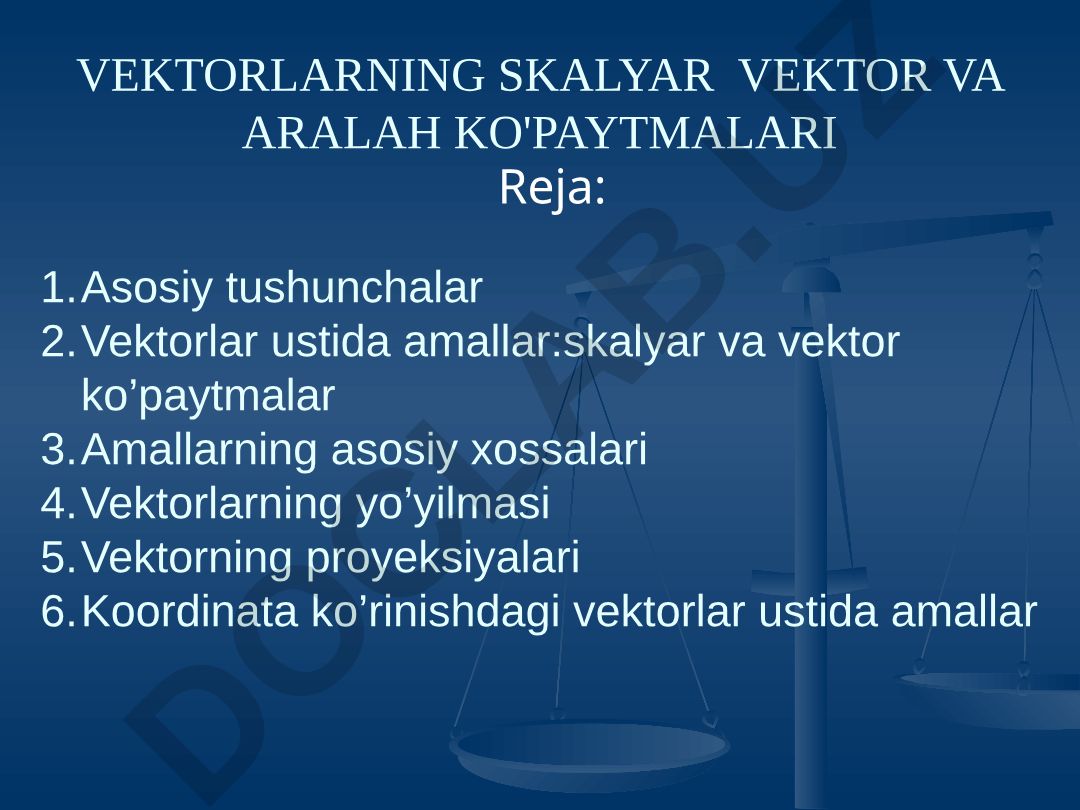 Vektorlarning skalyar va vektor ko'paytmalari