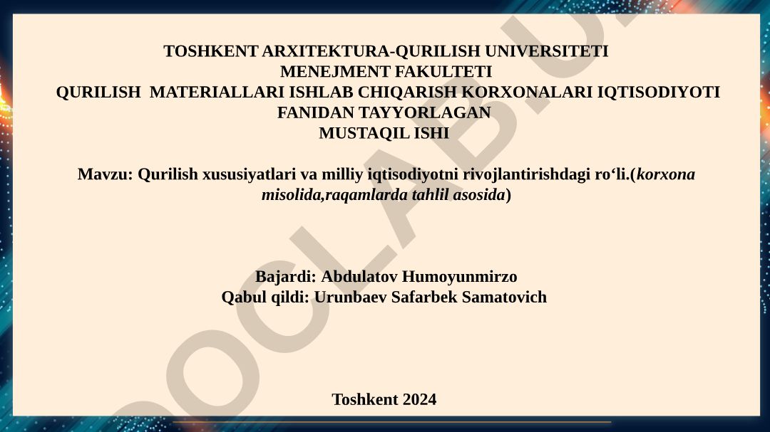 Qurilish xususiyatlari va milliy iqtisodiyotni rivojlantirishdagi ro‘li