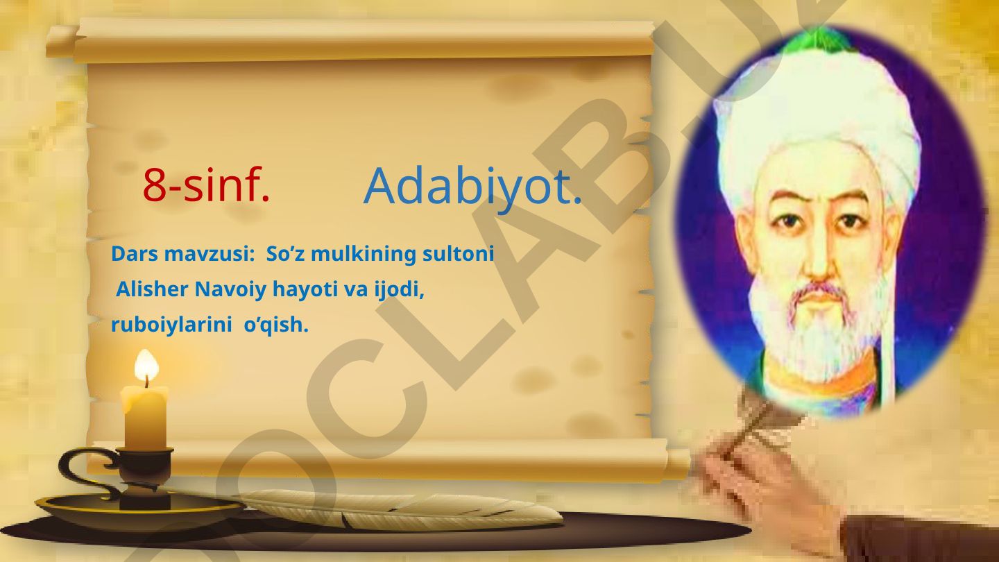 Alisher Navoiy hayoti va ijodi, ruboiylarini o'qish