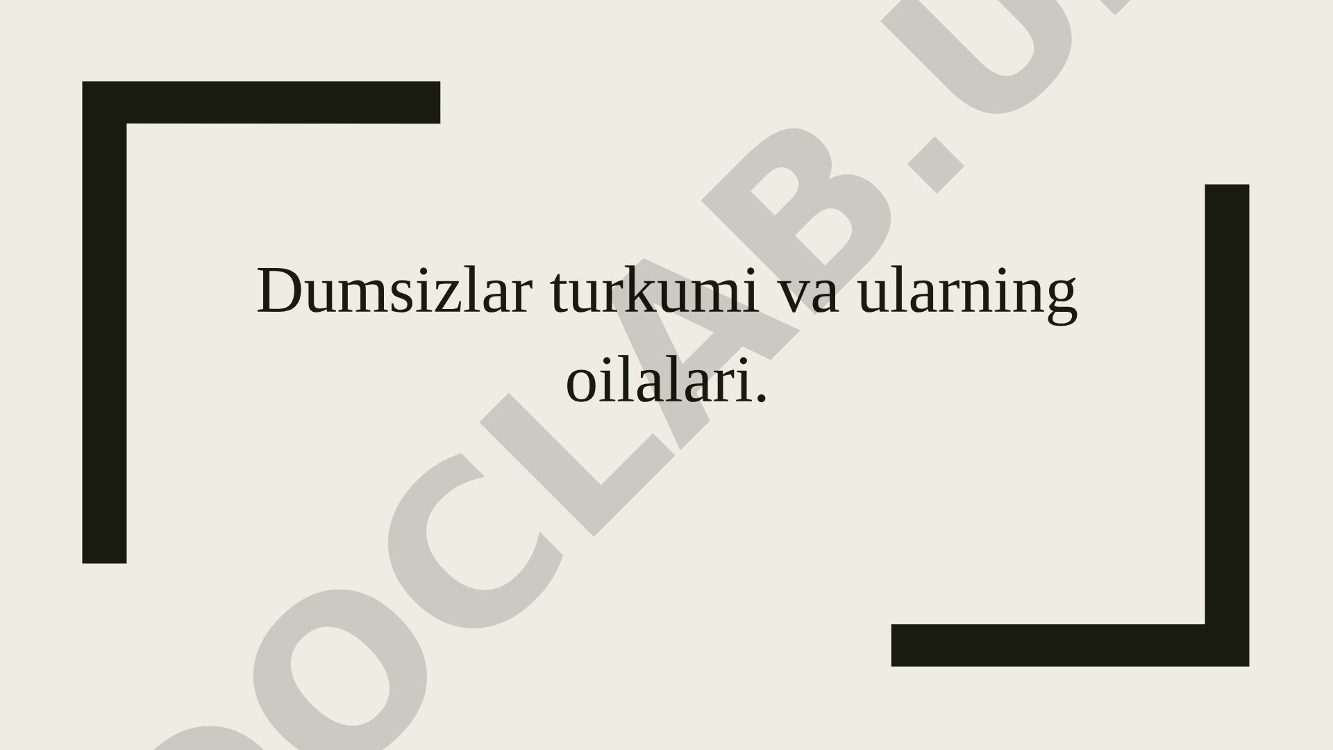Dumsizlar turkumi va ularning oilalari