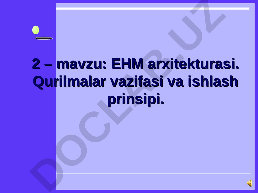 EHM arxitekturasi. Qurilmalar vazifasi va ishlash prinsipi