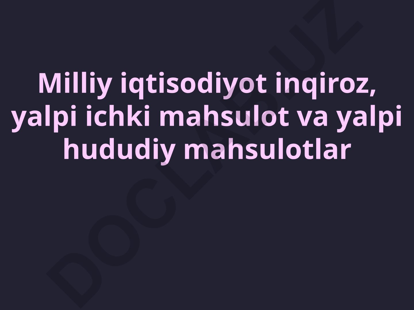 Milliy iqtisodiyot inqiroz, yalpi ichki mahsulot va yalpi hududiy mahsulotlar