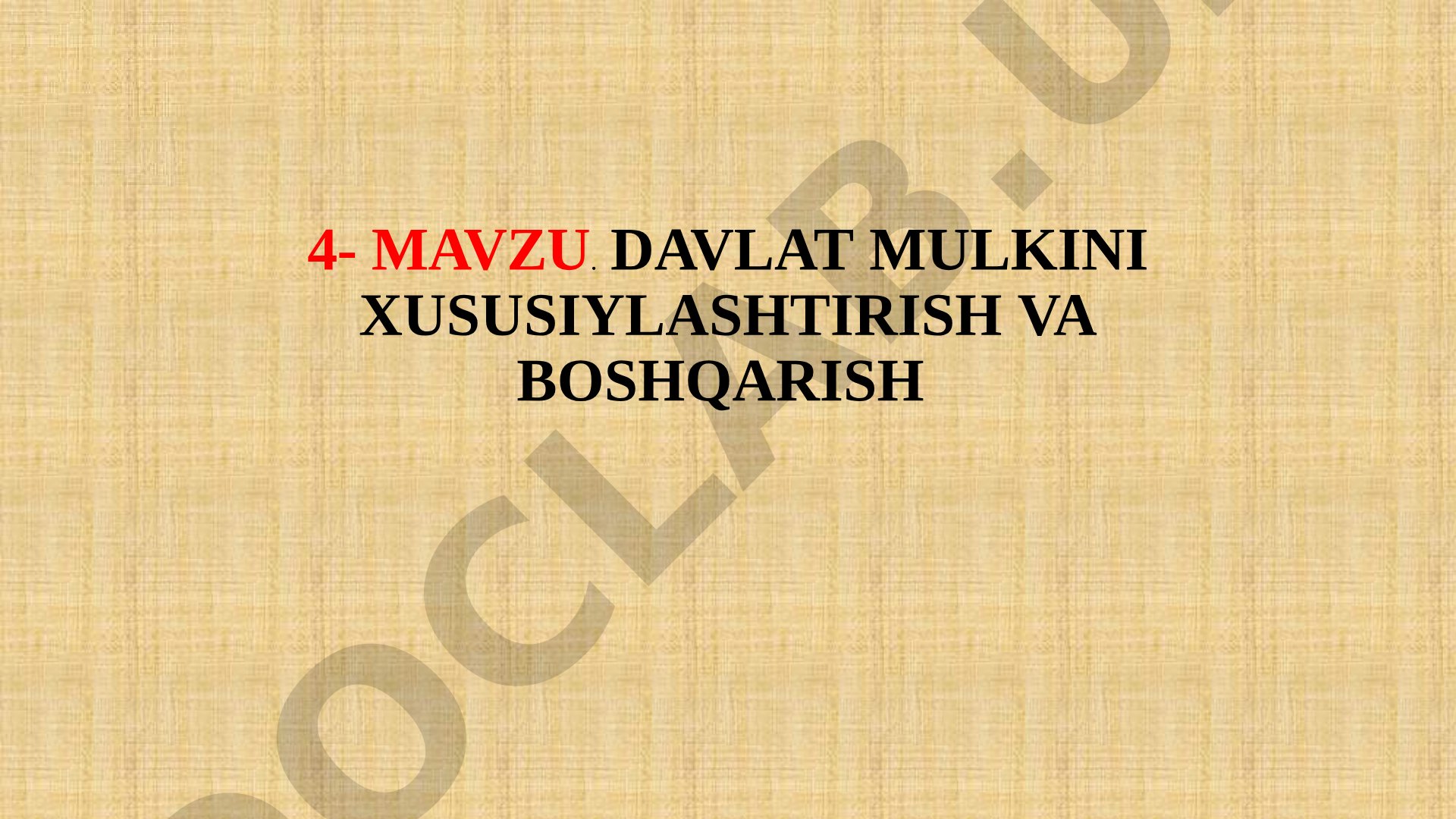 Davlat mulkini xususiylashtirish va boshqarish