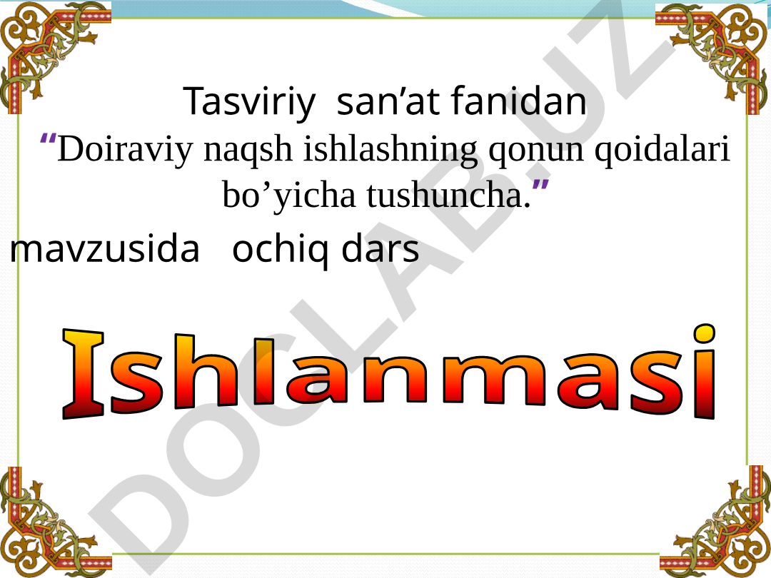 Doiraviy naqsh ishlashning qonun qoidalari bo'yicha tushuncha