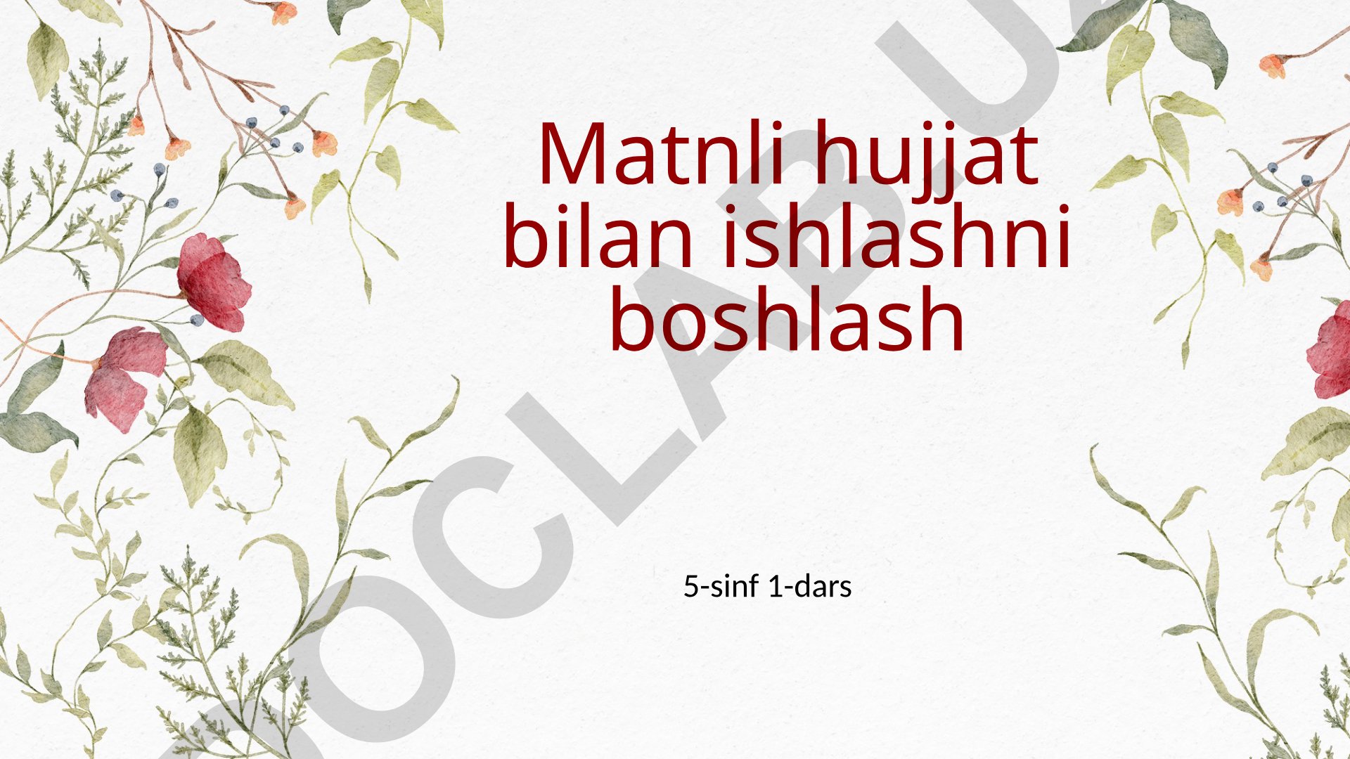 Matnli hujjatlar bilan ishlashni boshlash
