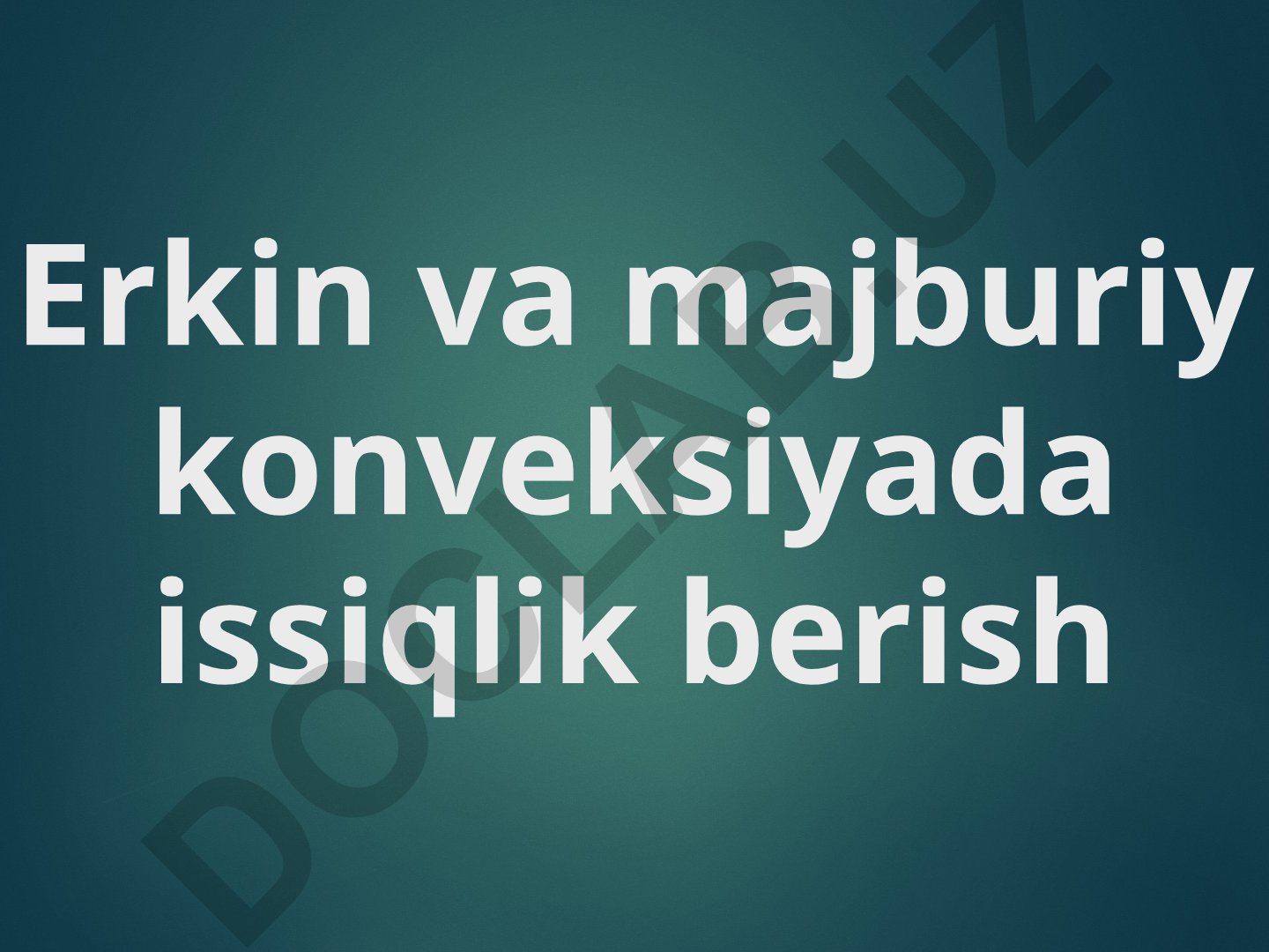 Erkin va majburiy konveksiyada issiqlik berish