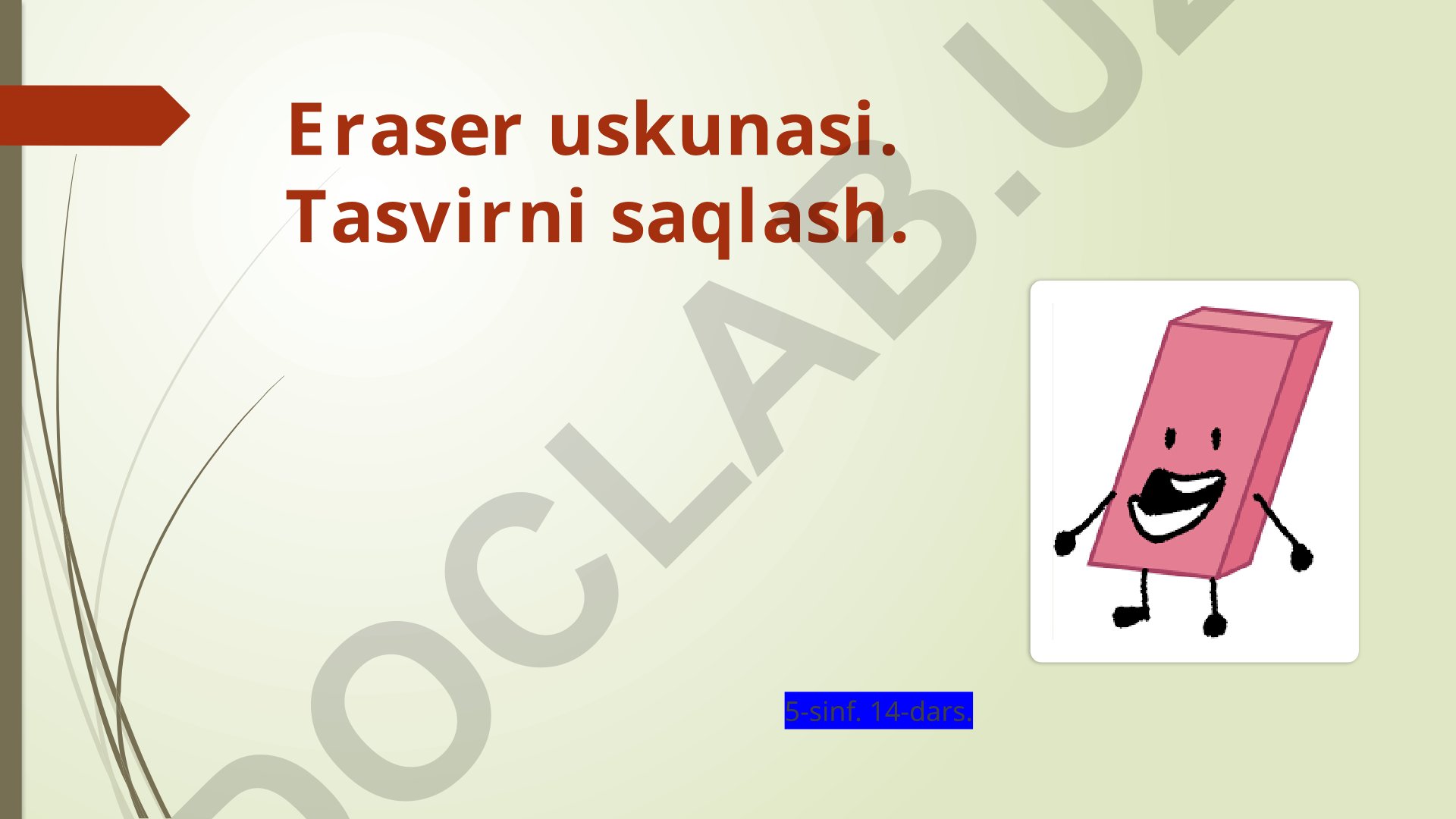 Eraser uskunasi va tasvirni saqlash