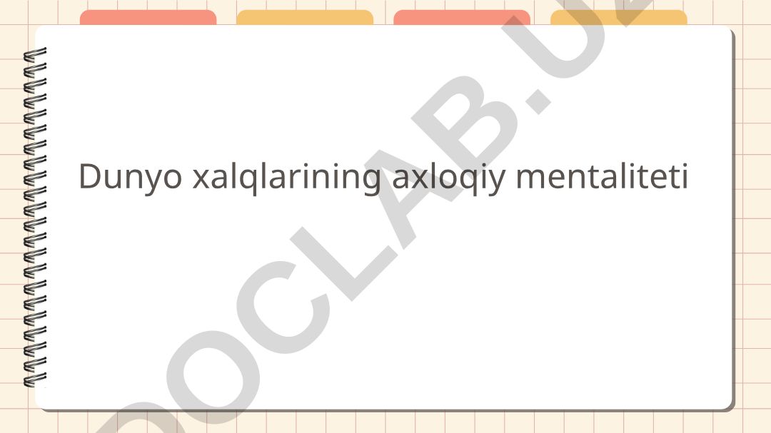Dunyo xalqlarining axloqiy mentaliteti