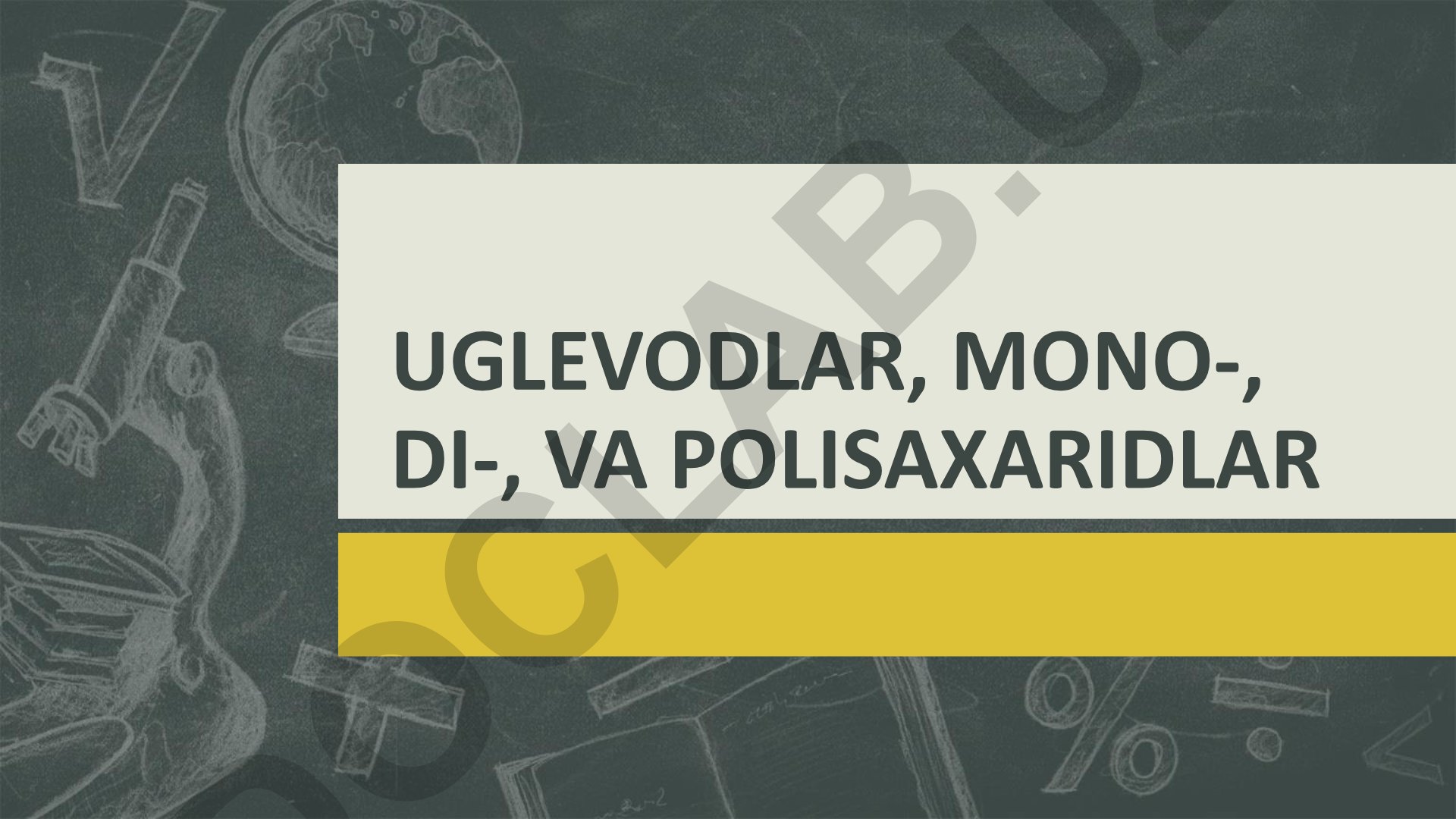 Uglevodlar, monosaxaridlar, disaxaridlar va polisaxaridlar