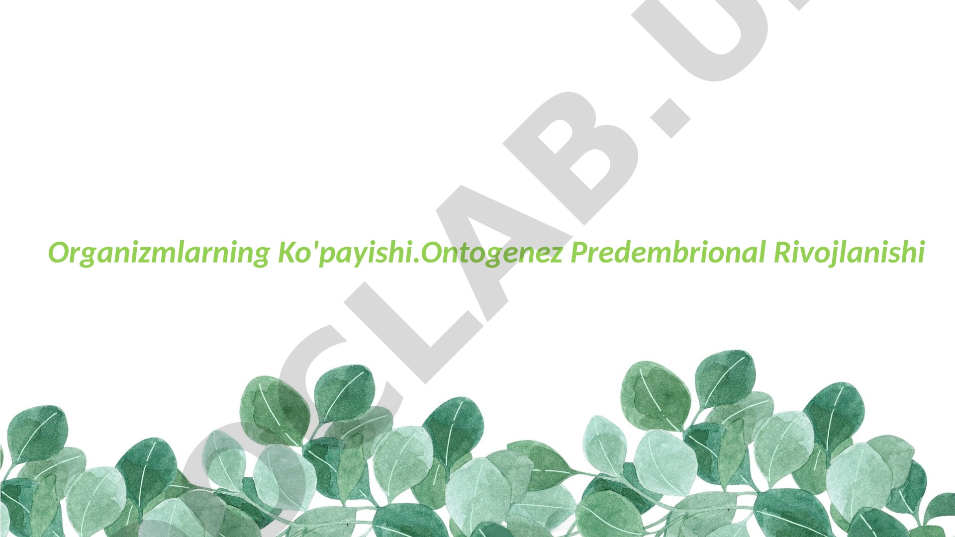 Organizmlarning ko'payishi va ontogenez predembrional rivojlanishi