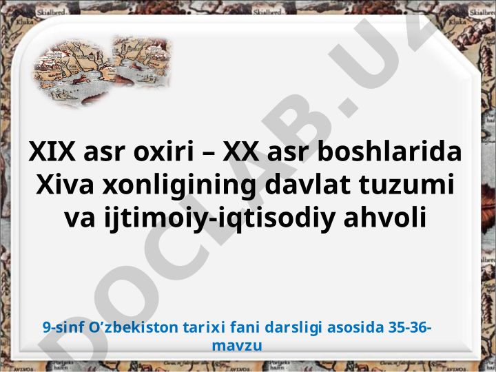 XIX asr oxiri – XX asr boshlarida Xiva xonligining davlat tuzumi va ijtimoiy-iqtisodiy ahvoli