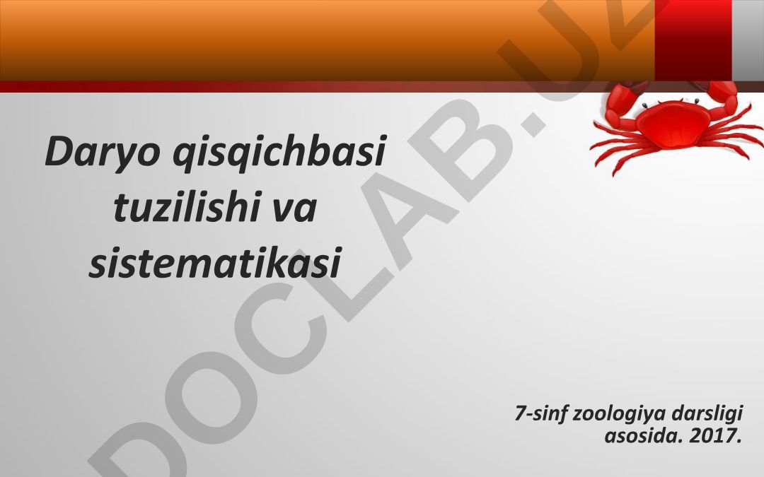 Daryo qisqichbasi tuzilishi va sistematikasi