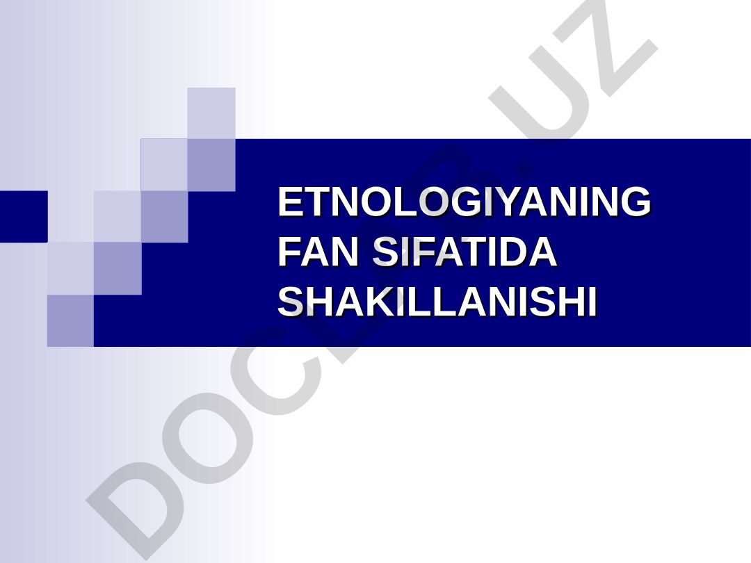 Etnologiyaning fan sifatida shakllanishi
