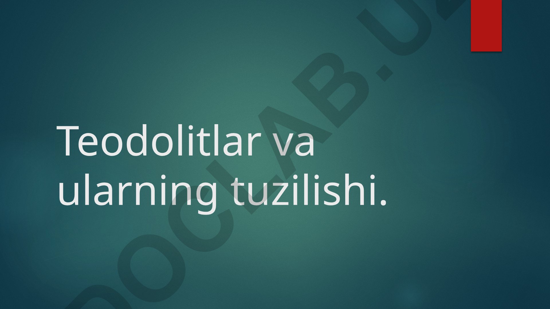 Teodolitlar va ularning tuzilishi