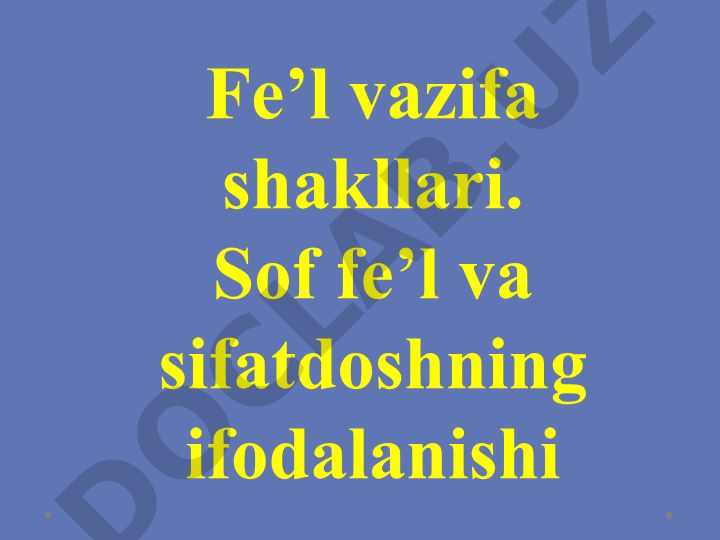 Fe'l vazifa shakllari va sifatdoshning ifodalanishi