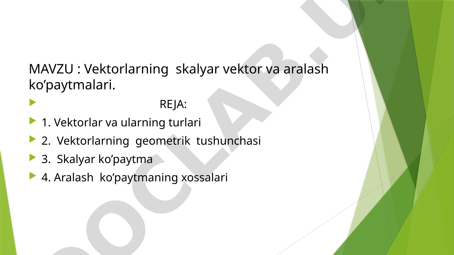 Vektorlarning skalyar vektor va aralash ko'paytmalari