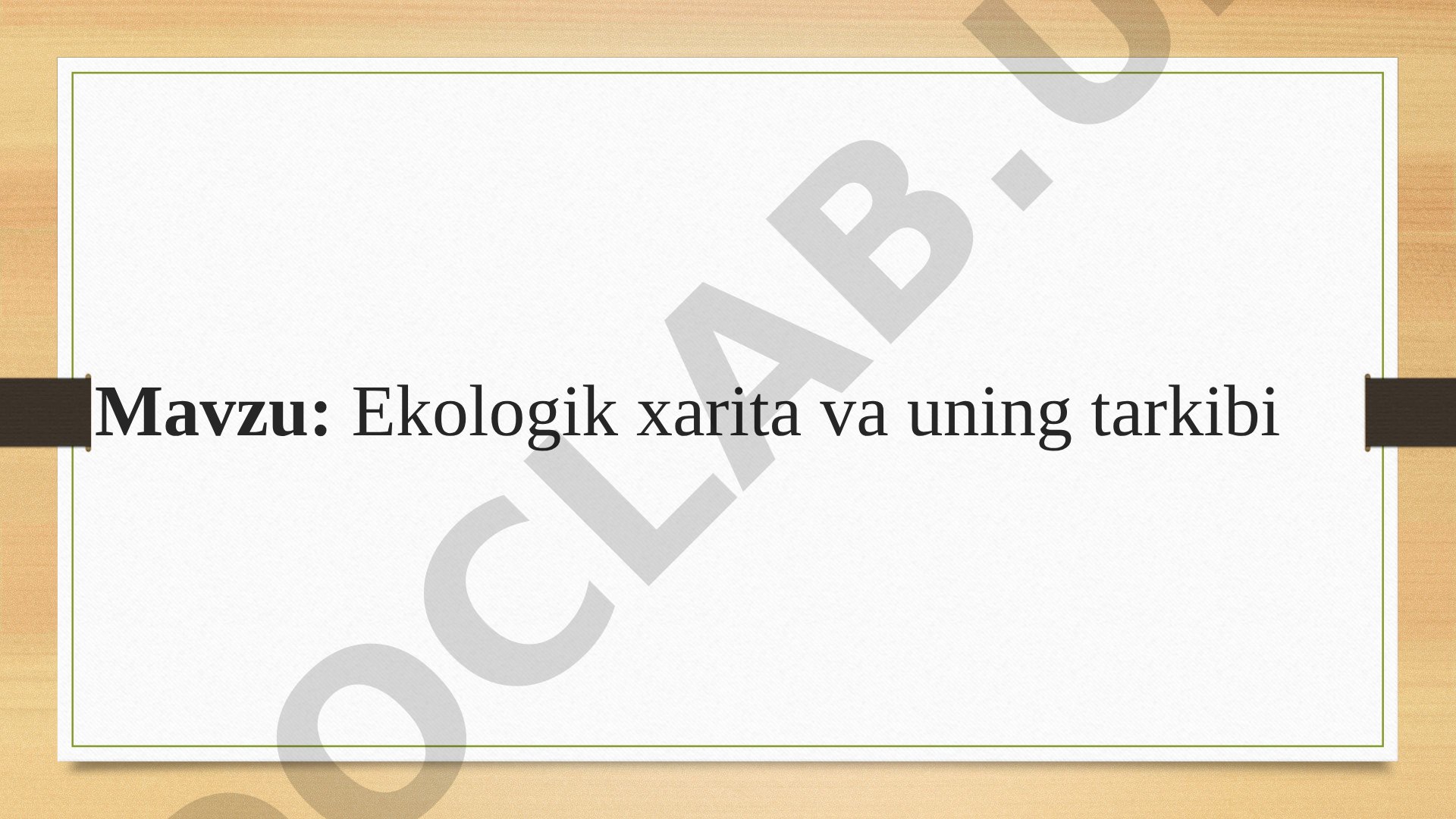 Ekologik xarita va uning tarkibi