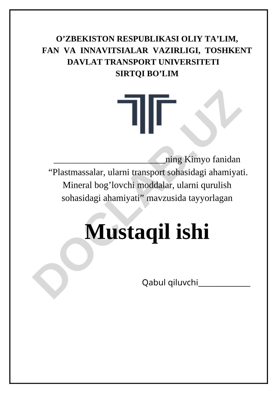Plastmassalar, ularni transport sohasidagi ahamiyati. Mineral bog'lovchi moddalar, ularni qurulish sohasidagi ahamiyati