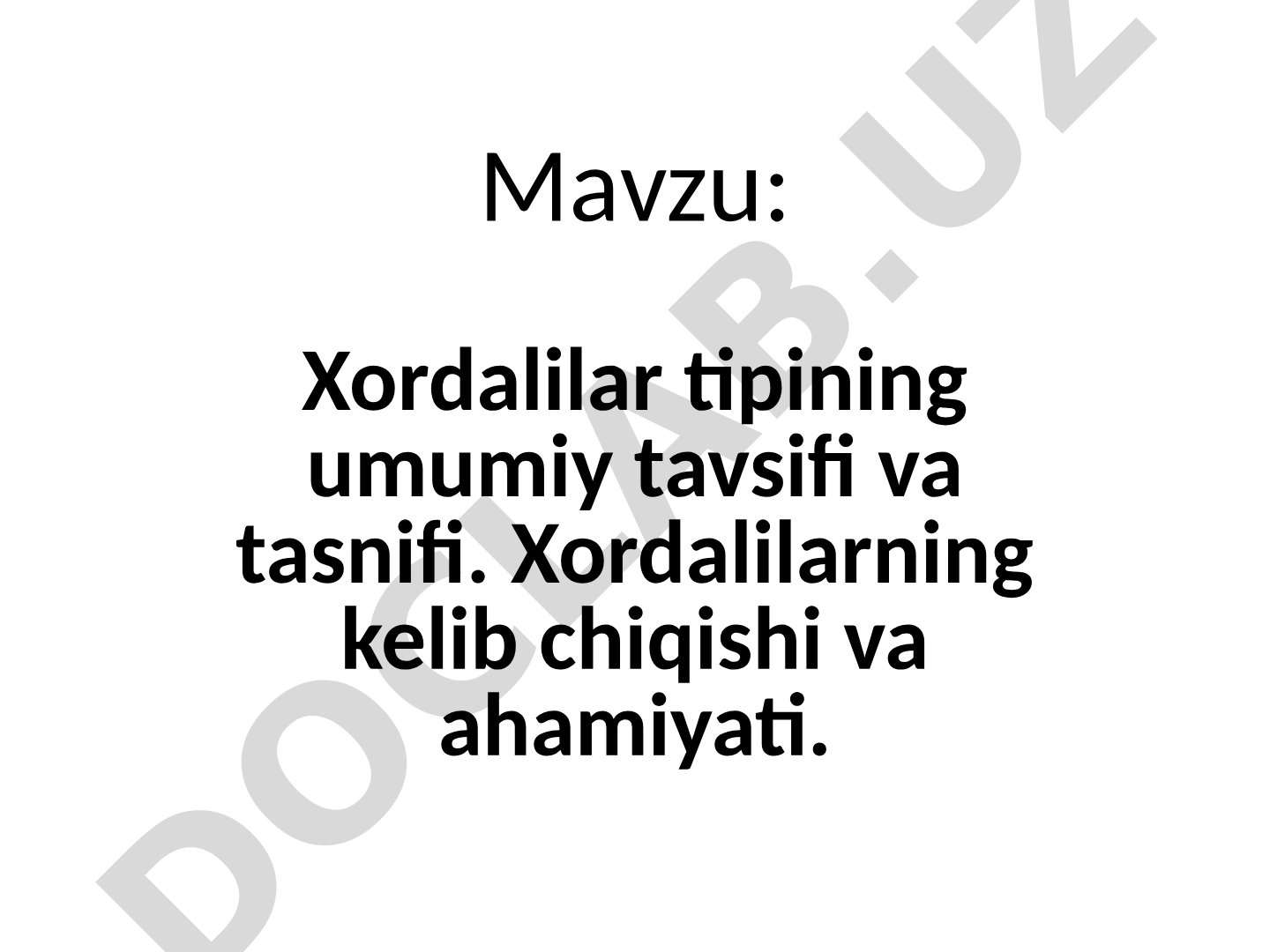 Xordalilar tipining umumiy tavsifi va tasnifi. Xordalilarning kelib chiqishi va ahamiyati.