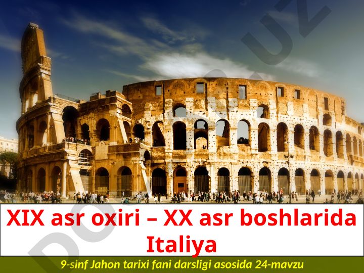 XIX asr oxiri – XX asr boshlarida Italiyaning siyosiy tuzumi va iqtisodiy rivojlanishi