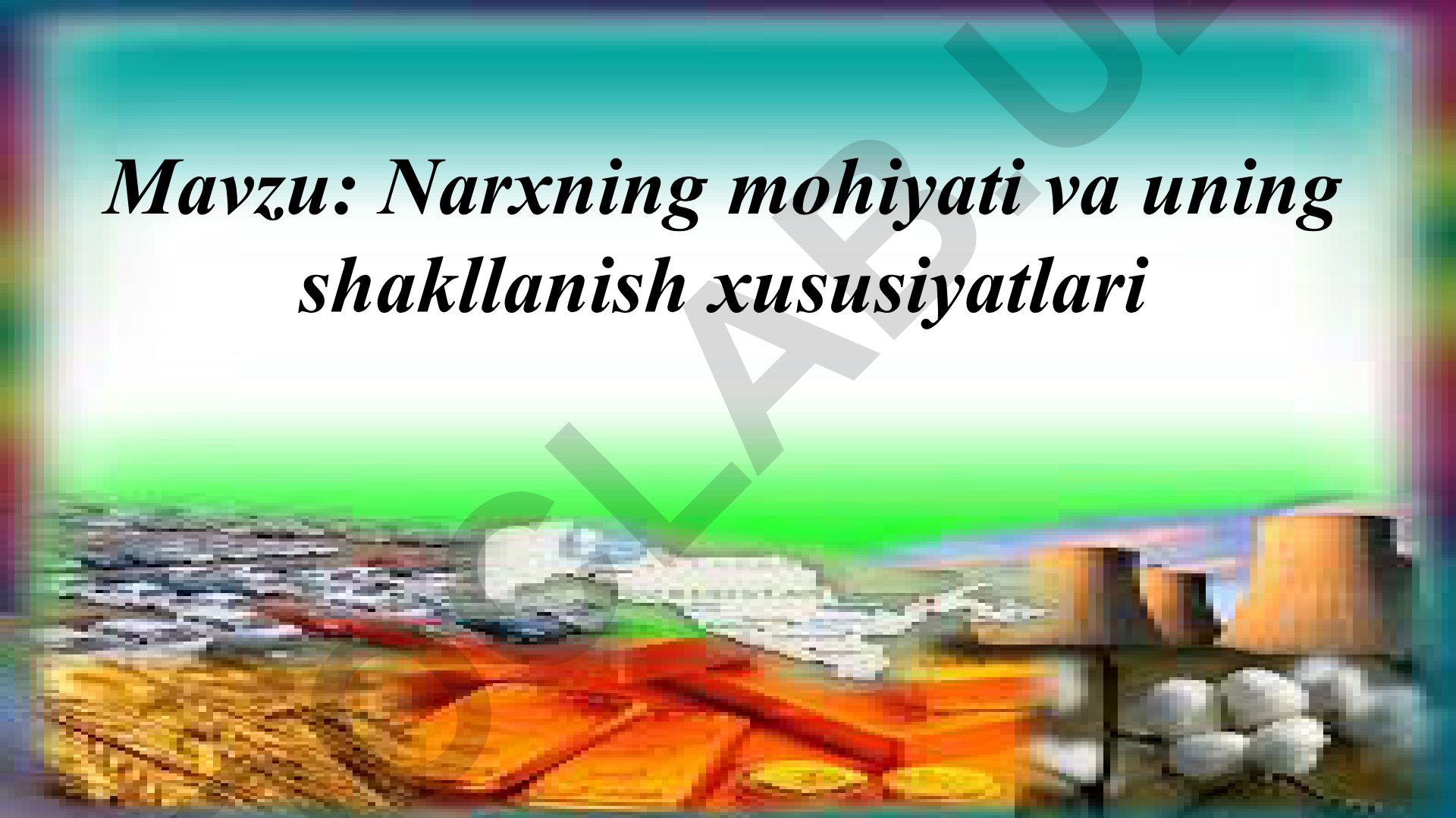 Narxning mohiyati va uning shakllanish xususiyatlari