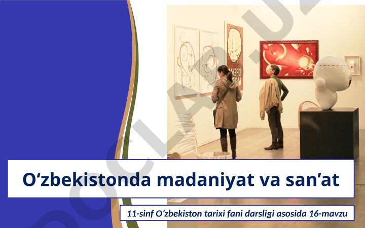 O‘zbekistonda madaniyat va san’at 11-sinf O’zbekiston tarixi fani darsligi asosida 16-mavzu Ma’naviyat maskanlari. Teatr
