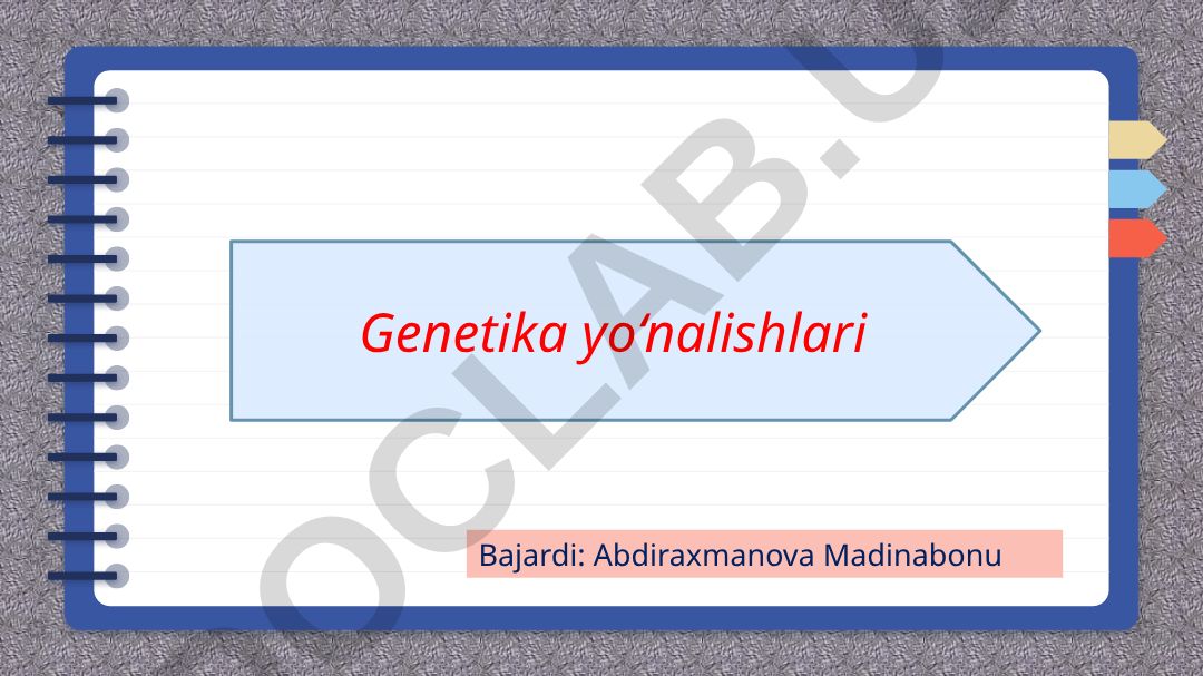 Genetika fani tarmoqlarining tasnifi va yo'nalishlari