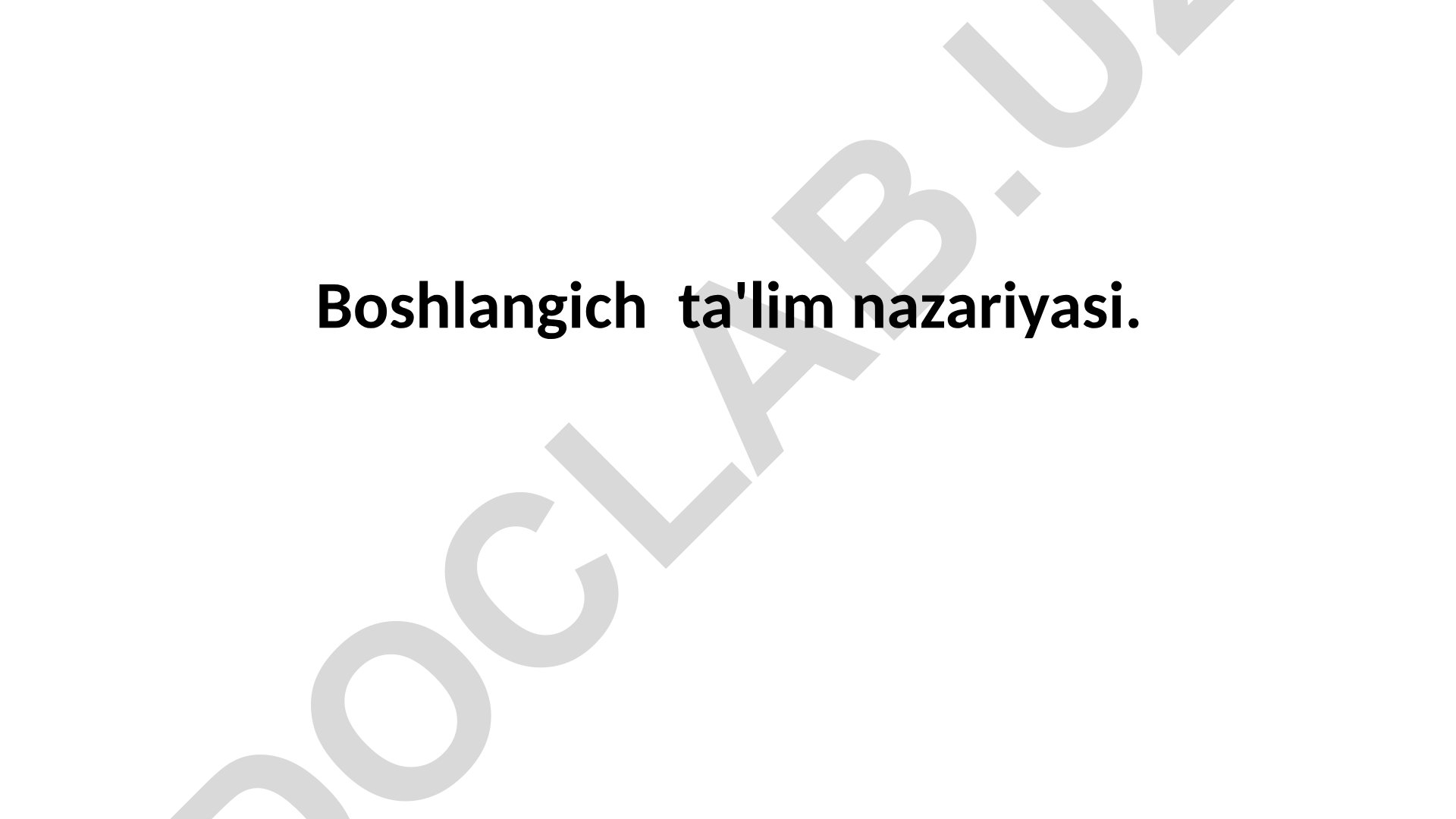 Boshlang'ich ta'lim nazariyasi va didaktika asoslari
