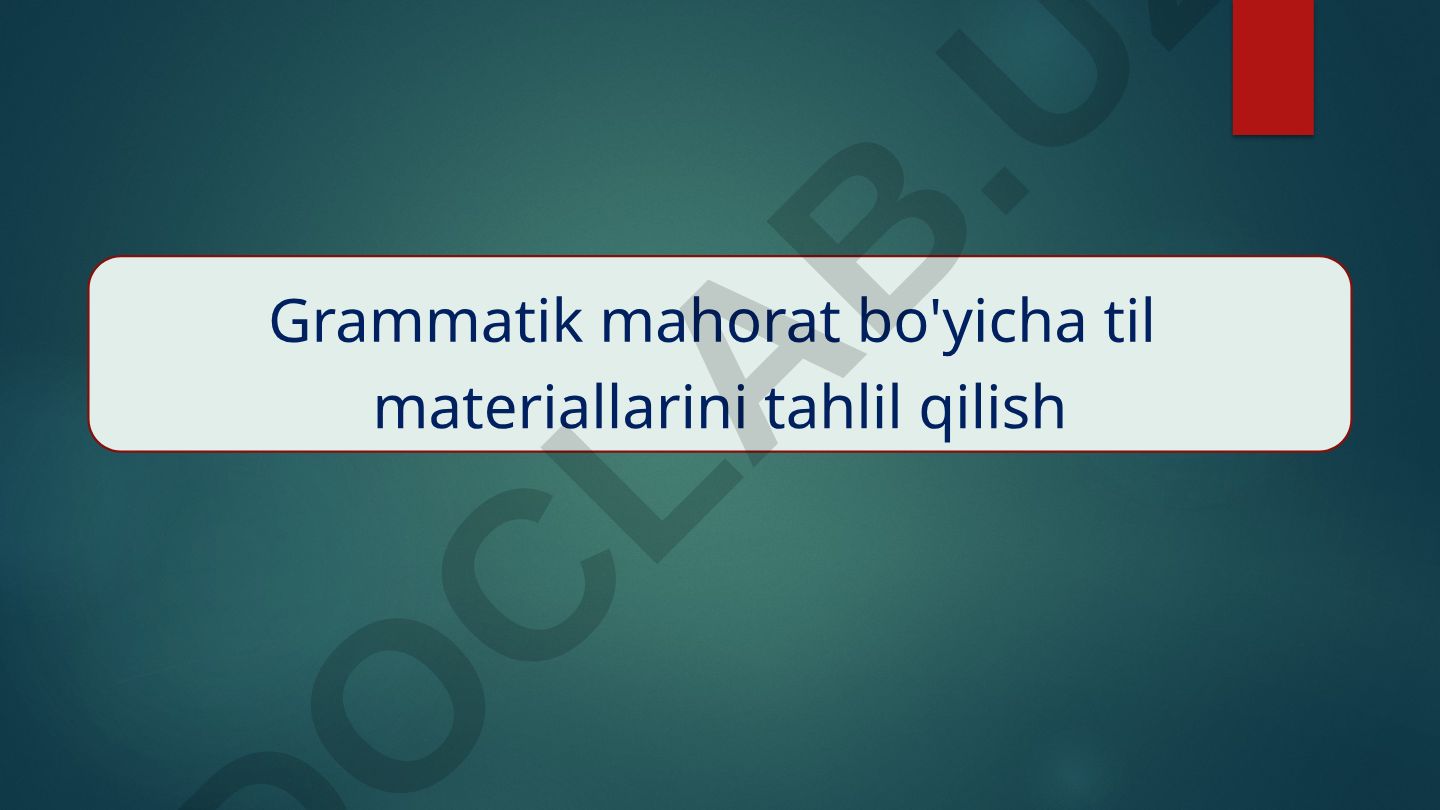 Grammatik mahorat bo'yicha til materiallarini tahlil qilish