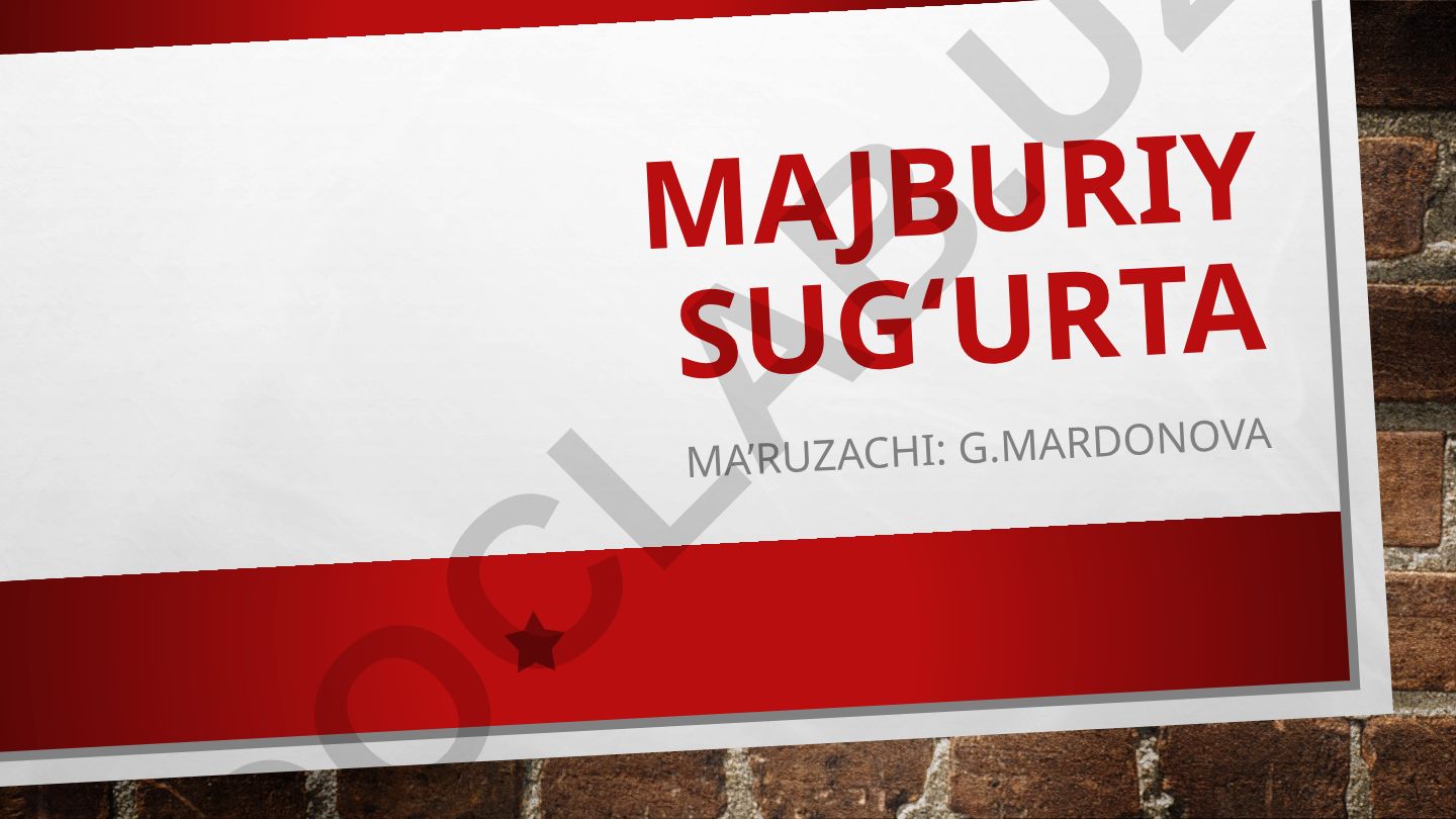 Majburiy sug‘urtaning iqtisodiy mohiyati va huquqiy asoslari